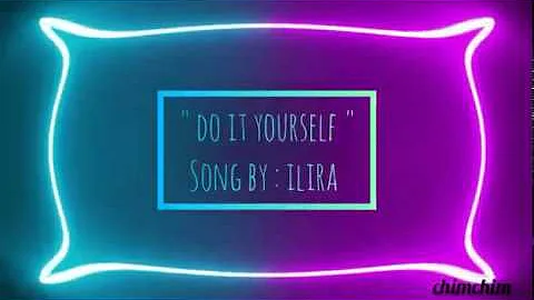 'DO IT YOURSELF' by ILIRA