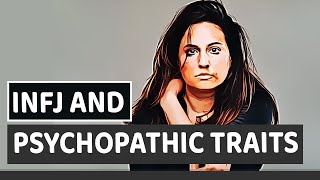 Can An INFJ Exhibit Psychopathic Traits?