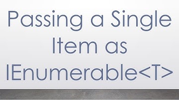 Passing a Single Item as IEnumerable T