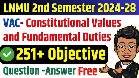 Vac constitutional values and fundamental duties  important objective question lnmu 2024-28 2nd sem 
