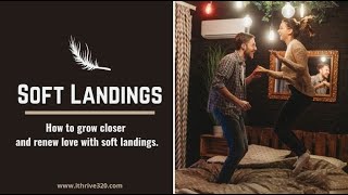 How to Grow Closer and Renew Love: The Couple's Guide to Soft Landings screenshot 1