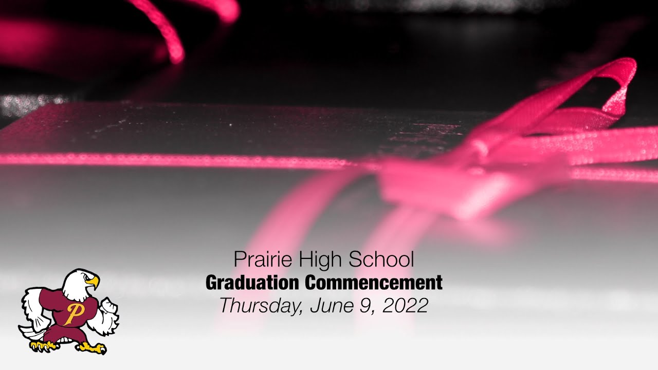Prairie High School Graduation Commencement 2022 YouTube
