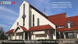 02.06.2024 g. 11:00 MSZA ŚWIĘTA - Dziewiąta Niedziela zwykła - PARAFIA KALINOWE