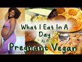 What I Eat In A Day | Vegan and Pregnant