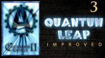 Crusader Kings 2 Quantum Leap Improved 3