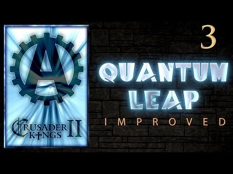 Crusader Kings 2 Quantum Leap Improved 3