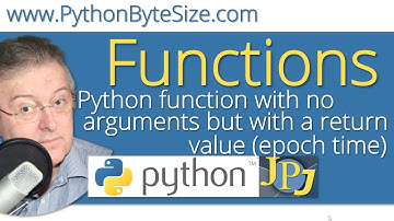 Python function with no arguments but with a return value (epoch time)