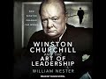 Winston Churchill and the Art of Leadership: How Winston Changed the World by William Nester