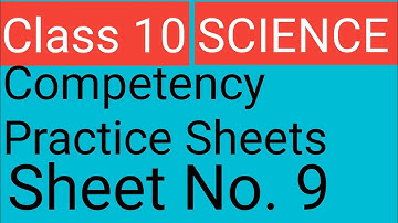 Class 10| Science| Weekly Competency Practice sheets|Sheet No.9 |PSEB@Sunnyedu7