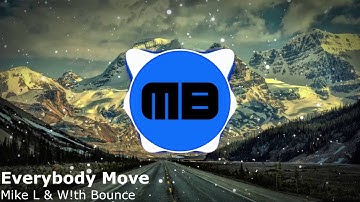 Bounce | Mike L & W!th Bounce - Everybody Move