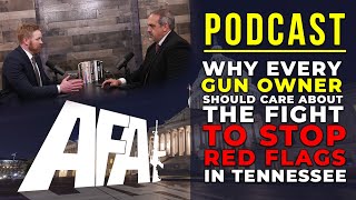 Why the Red Flag Battle in Tennessee is so consequential for gun owners!