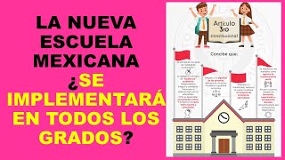 Soy Docente: LA NUEVA ESCUELA MEXICANA ¿SE IMPLEMENTARÁ EN TODOS LOS GRADOS?