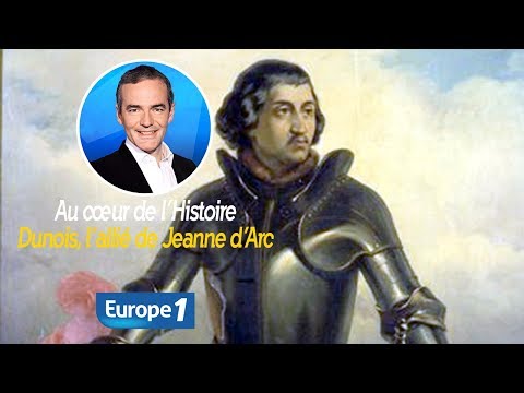 Au cœur de l'histoire: Dunois, l’allié de Jeanne d’Arc (Franck Ferrand)