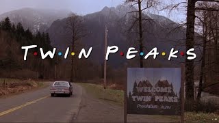 Twin Peaks Intro (I'll Be There For You)