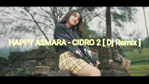 HAPPY ASMARA - CIDRO 2 [ Dj Remix ] (Lyrics)