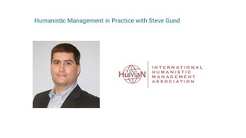 Humanistic Management in Practice webinar - featuring Steve Gund