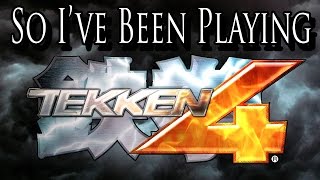 So I've Been Playing: TEKKEN 4 [ Review PS2 ]