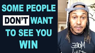 Some People Dont Want To See You Win  Trent Shelton