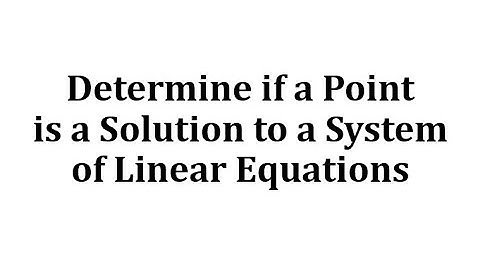 Ex: Determine if  Point is a Solution to a System of Linear Equations (09x-38)