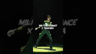 Military Dance X Tsukasa