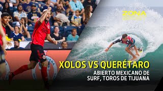 Xolos vs Querétaro, Abierto Mexicano de Surf, Toros de Tijuana - Zona Sport