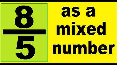 8/5 as a mixed number. How to convert an improper fraction to mixed number, an example.
