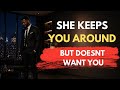 Why Women Keep Men Around Without Loving Them
