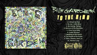 Big Garden &quot;To the Rind&quot; (Full album, official audio)