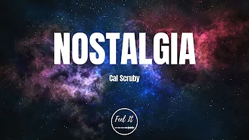 Cal Scruby - Nostalgia (lyrics)