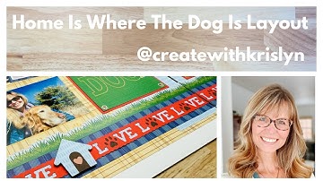 Home Is Where The Dog Is Layout with Krislyn Mattei