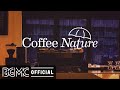 Coffee Nature: Relaxing Jazz & Rain Sounds - Coffee Shop Music Ambience with Sleep Music