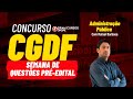 Concurso CGDF: Semana de Questões Pré-Edital – Administração Pública com Rafael Barbosa