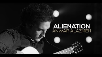ALIENATION - Anwar Alazmeh (Official Music Video)