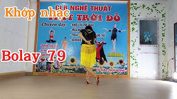 khớp nhạc phía sau  Bolay 79 chacha/tập luyên để đi giao lưu dễ mà đẹp, hay
