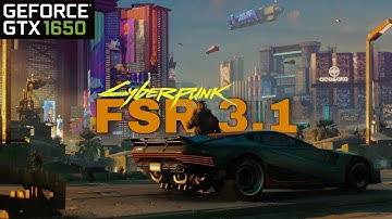 GTX 1650 - FSR 3.1 Frame Gen In Cyberpunk 2077 Update 2.3 Tested With Best Settings