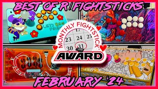 Monthly Fightstick Award - February 2024 - Best of r/fightsticks