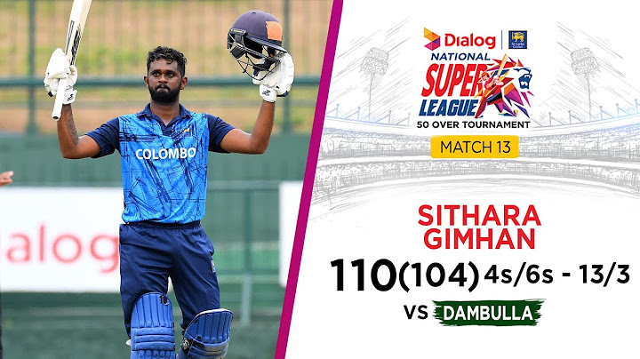 Sithara Gimhan's 110 (104) Vs Dambulla | Dialog-SLC National Super League 2022 L/O | Match 13