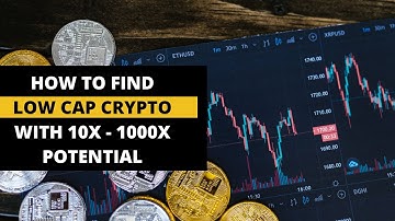 How To Find Low Cap Crypto Coins With 10x - 1000x Potential