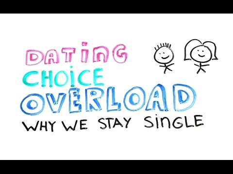 Dating Choice Overload - Why We Are Single | Science of Human Behavior | Psychology | zillionist from YouTube · Duration: 3 minutes 31 seconds Dating Choice Overload - Why We Are Single | Science of Human Behavior | Psychology | zillionist from YouTube · Duration: 3 minutes 31 seconds