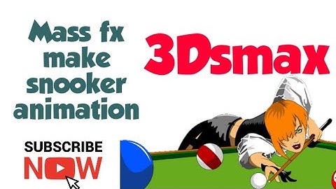 How to use mass fx and make snooker animation in 3ds max