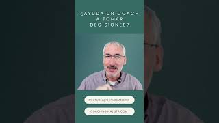 El coach no debe ayudar a tomar una decisión