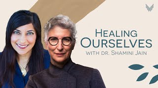 Healing Ourselves at This Time: The Benevolent Challenge with Dr. Shamini Jain #iate