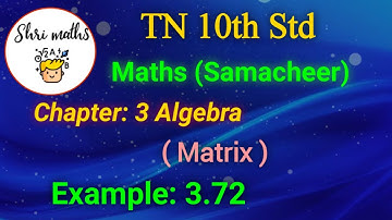 TN 10th Std (Samacheer) Maths Chapter: 3 Algebra Example: 3.72 (Matrix)