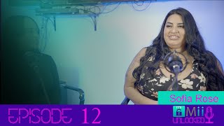 ItsMii Unlocked Episode 12 | Sofia Rose