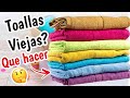 ¡NO TIRES TUS TOALLAS VIEJAS! MIRA QUE BRILLANTE IDEA PARA DARLES UN BUEN USO