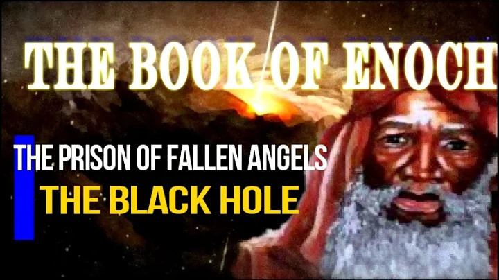 Enoch is Shown The Prison of Fallen Angels... A Bl...
