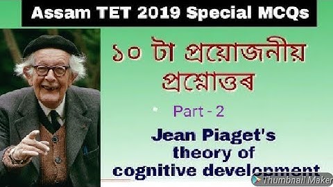 Assam TET -MCQs on Cognitive Development Theory of Jean Piaget & 4 stages in Assamese - Grammar gyan