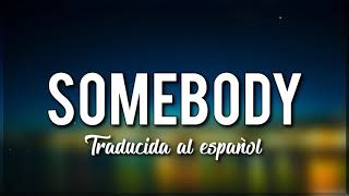 The Chainsmokers - Somebody 👯Ft. Drew Love (Traducida al español)