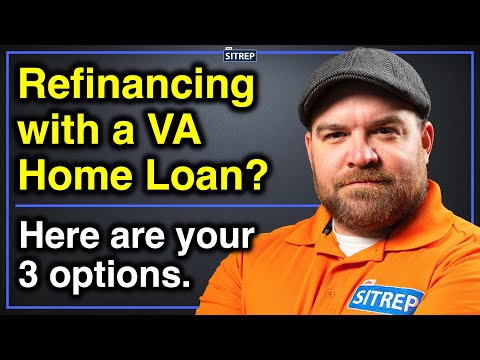 Options for Refinancing with a VA Home Loan | Department of Veterans Affairs | theSITREP