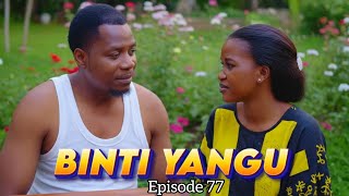 BINTI YANGU EPISODE 78 #story 